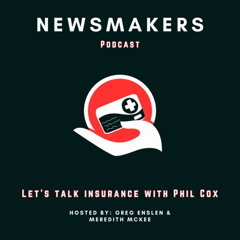 Let’s Talk Insurance With Phil Cox – News Makers, Episode 33